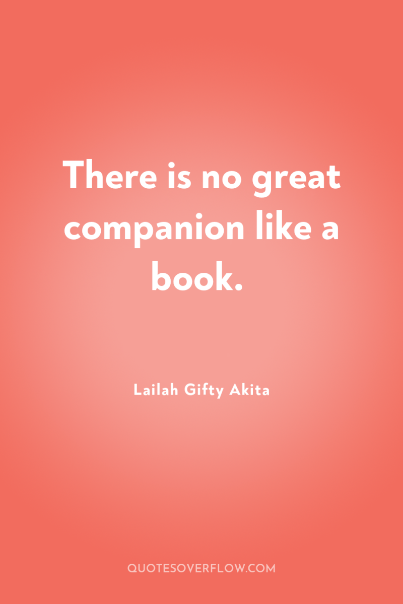There is no great companion like a book. 