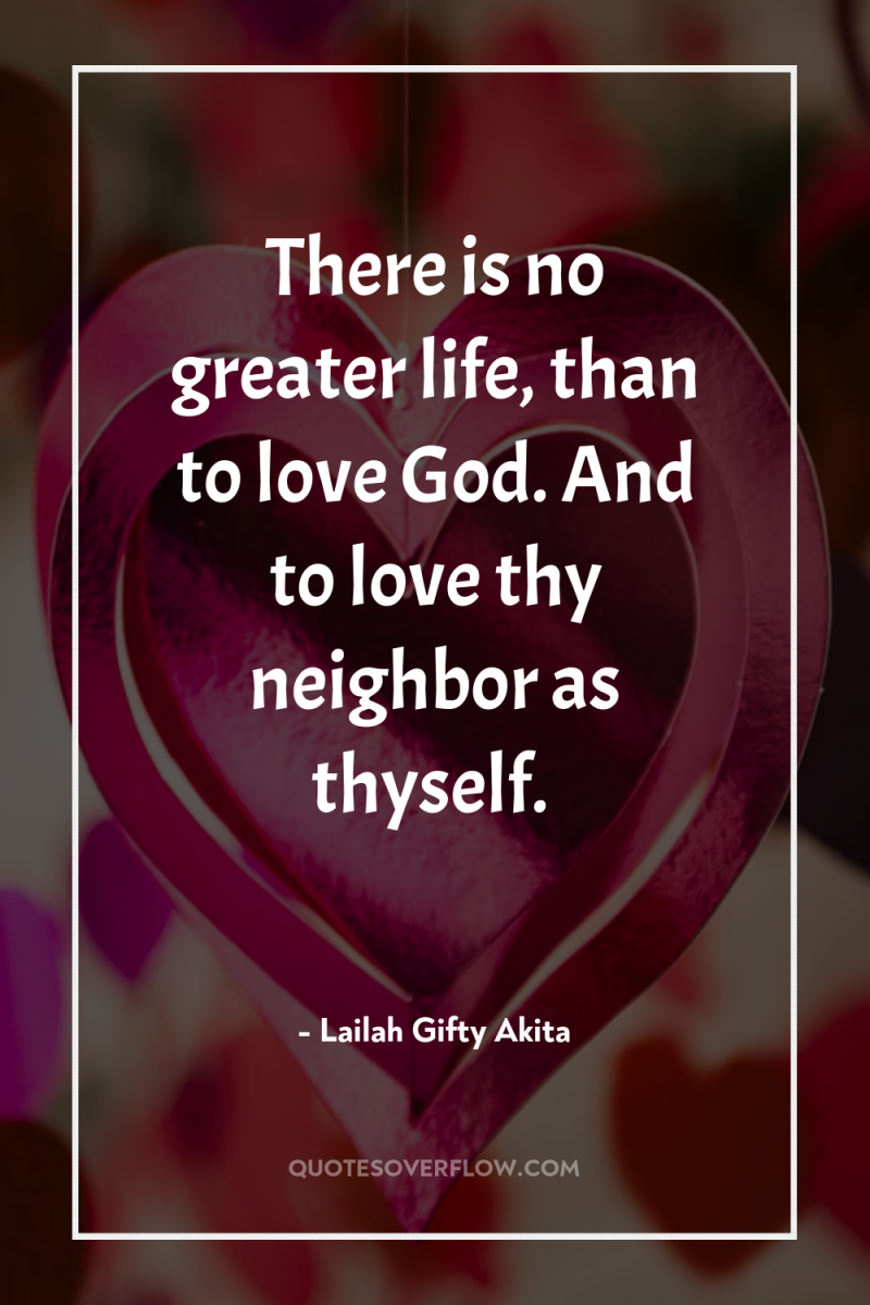 There is no greater life, than to love God. And...