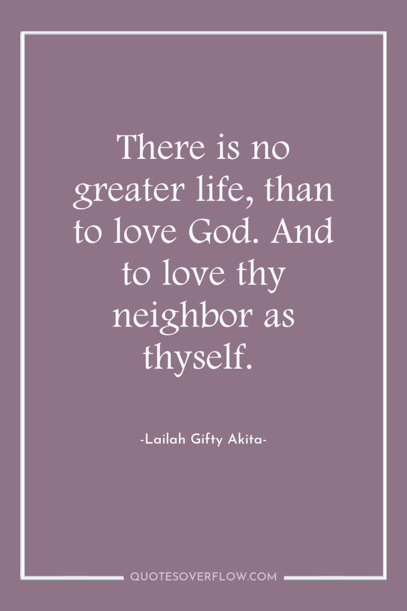 There is no greater life, than to love God. And...