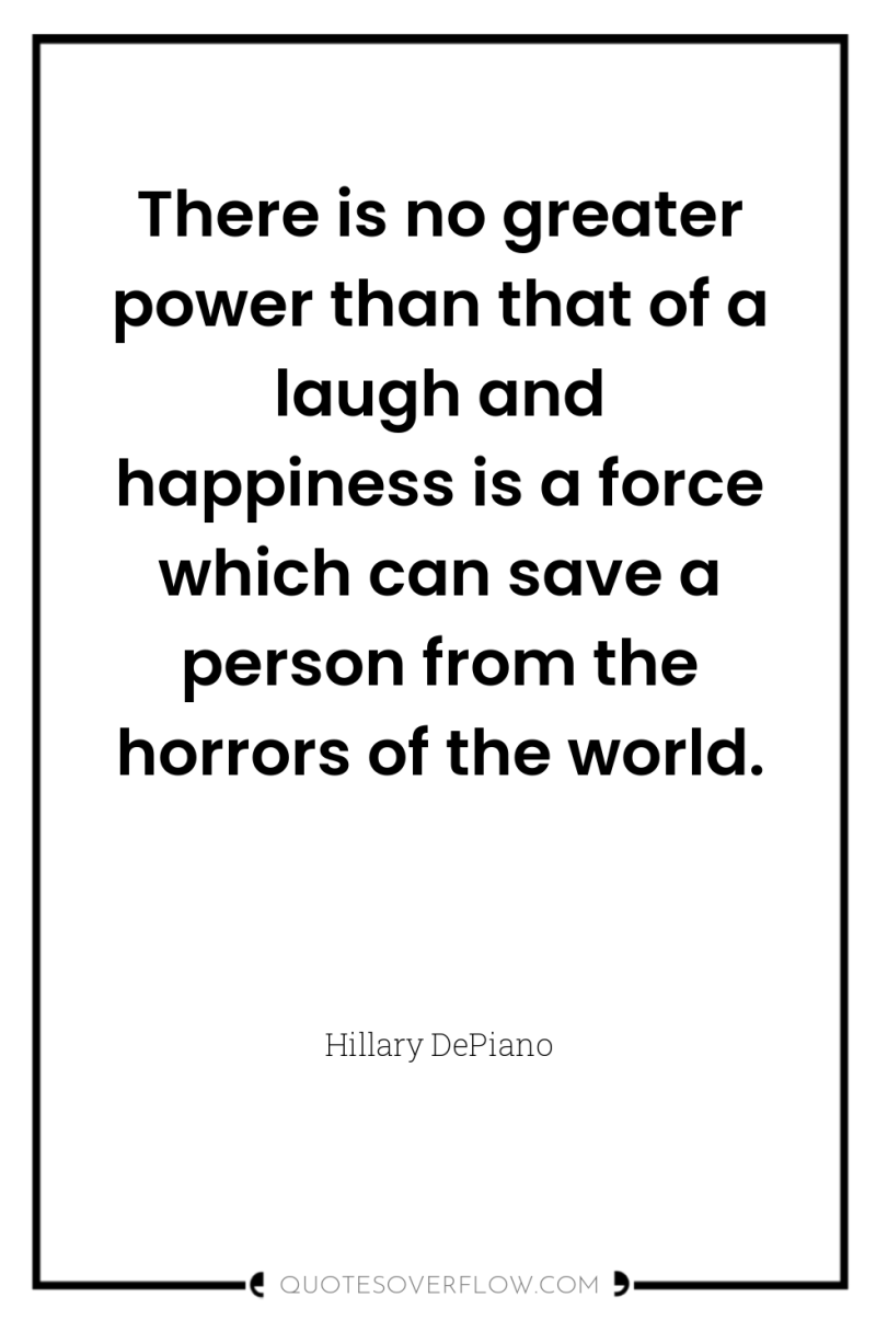 There is no greater power than that of a laugh...