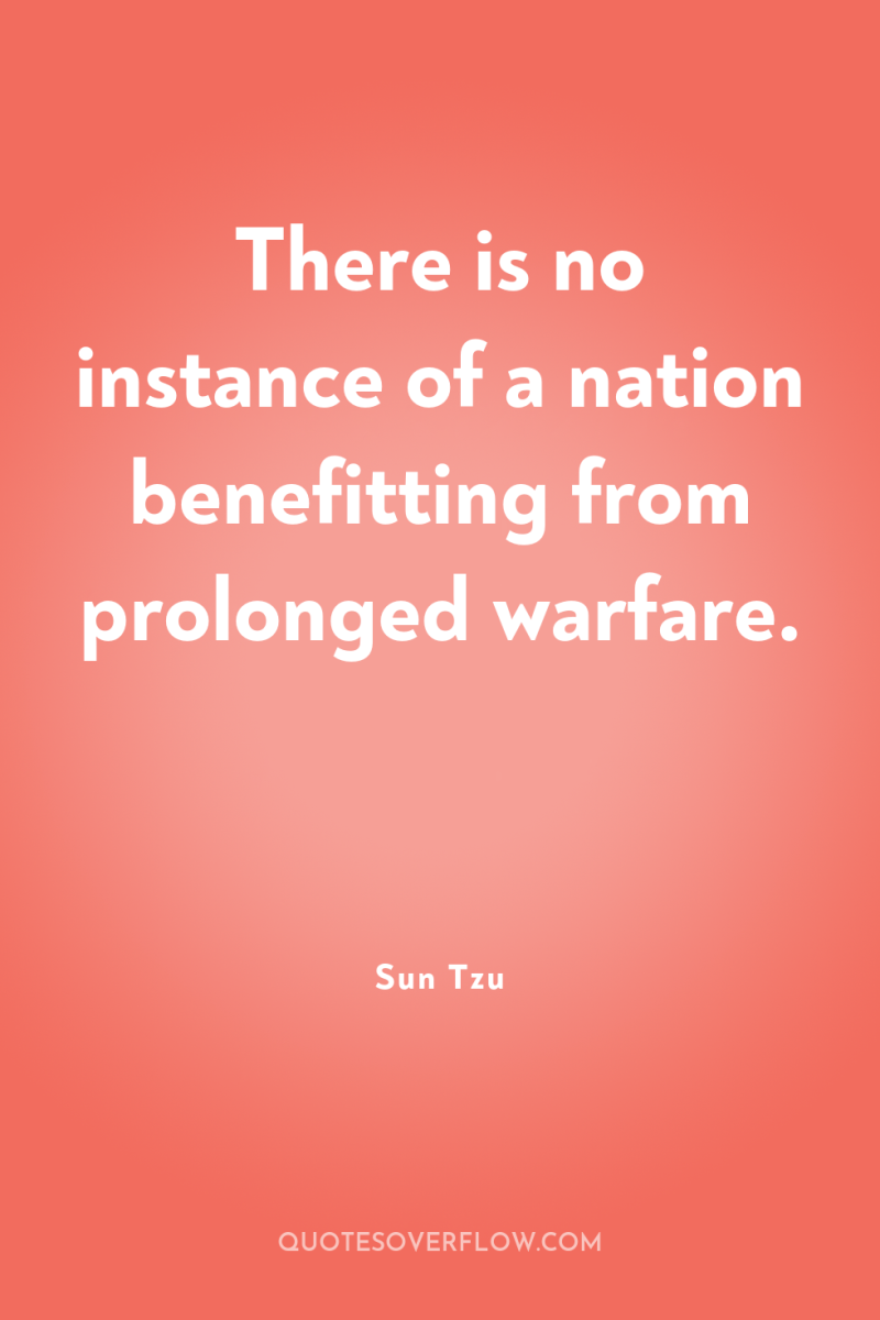 There is no instance of a nation benefitting from prolonged...