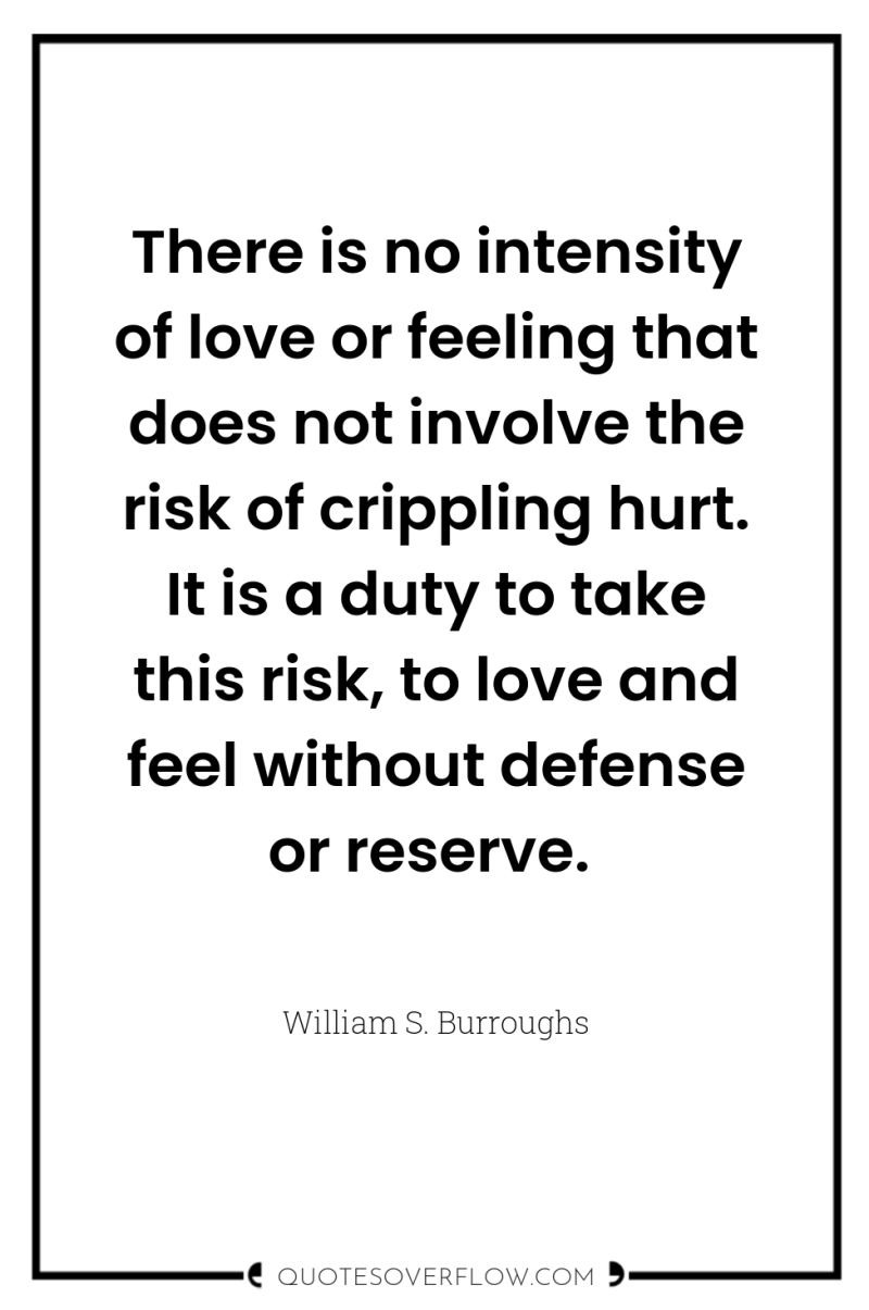 There is no intensity of love or feeling that does...