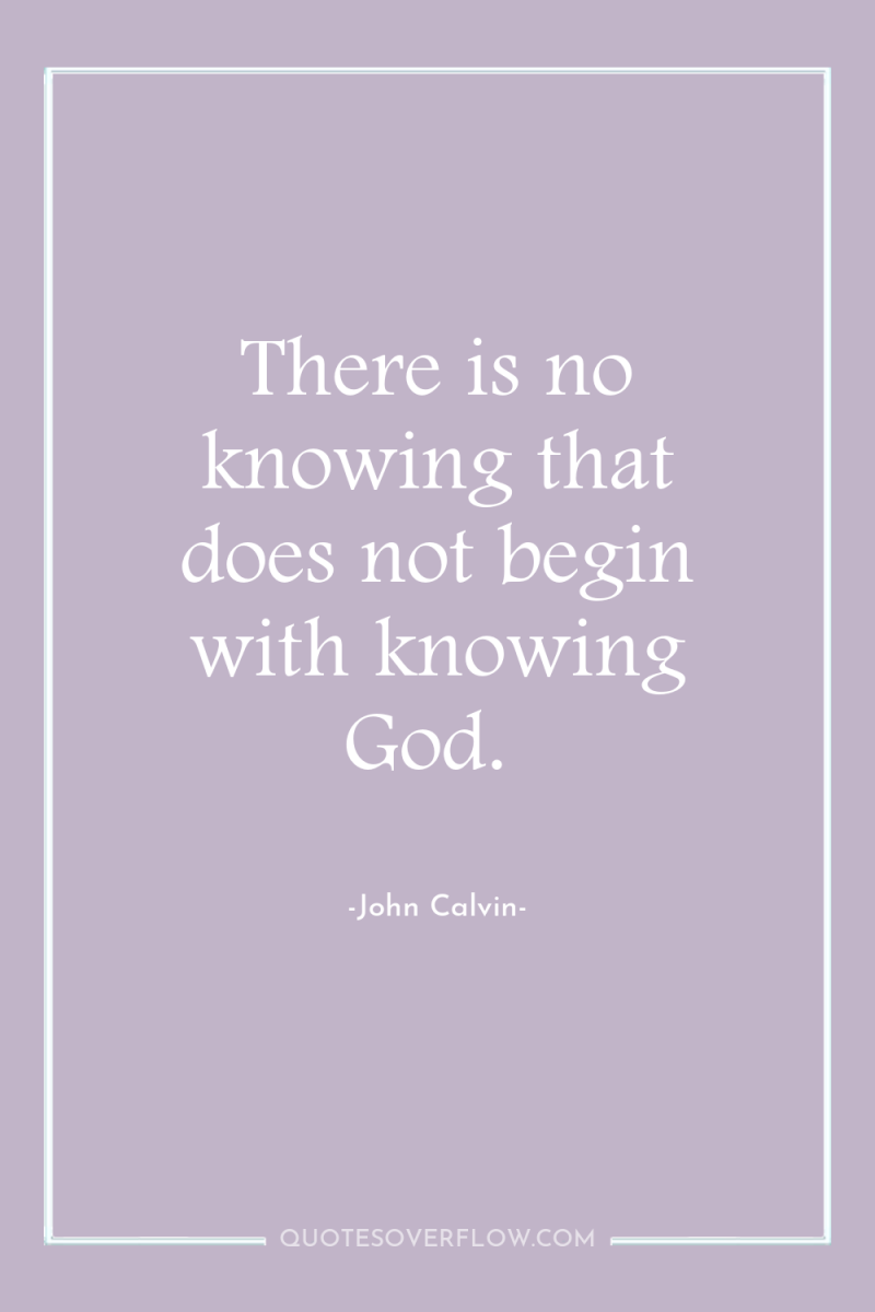 There is no knowing that does not begin with knowing...