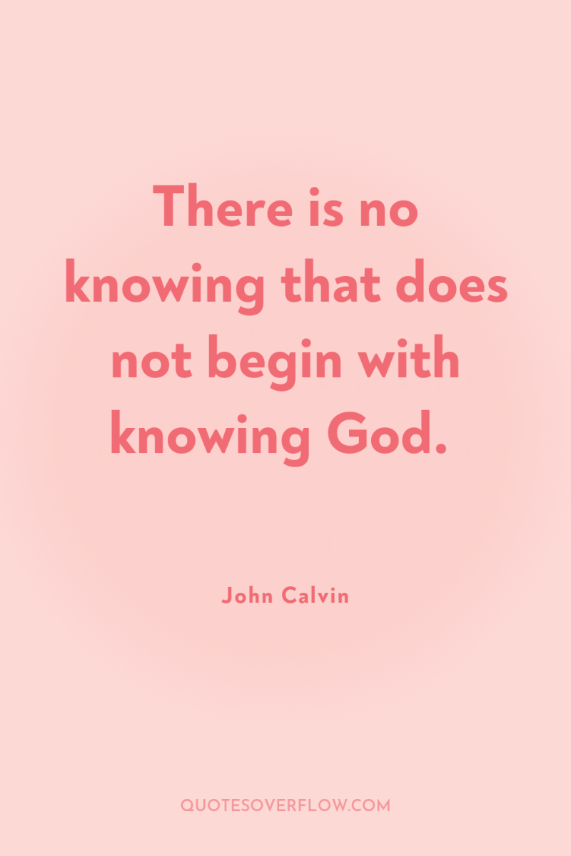There is no knowing that does not begin with knowing...