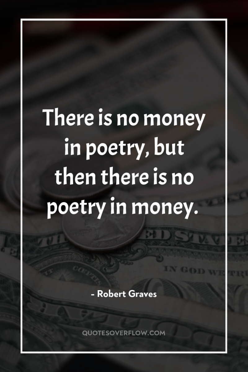 There is no money in poetry, but then there is...