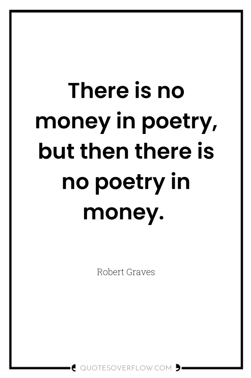 There is no money in poetry, but then there is...