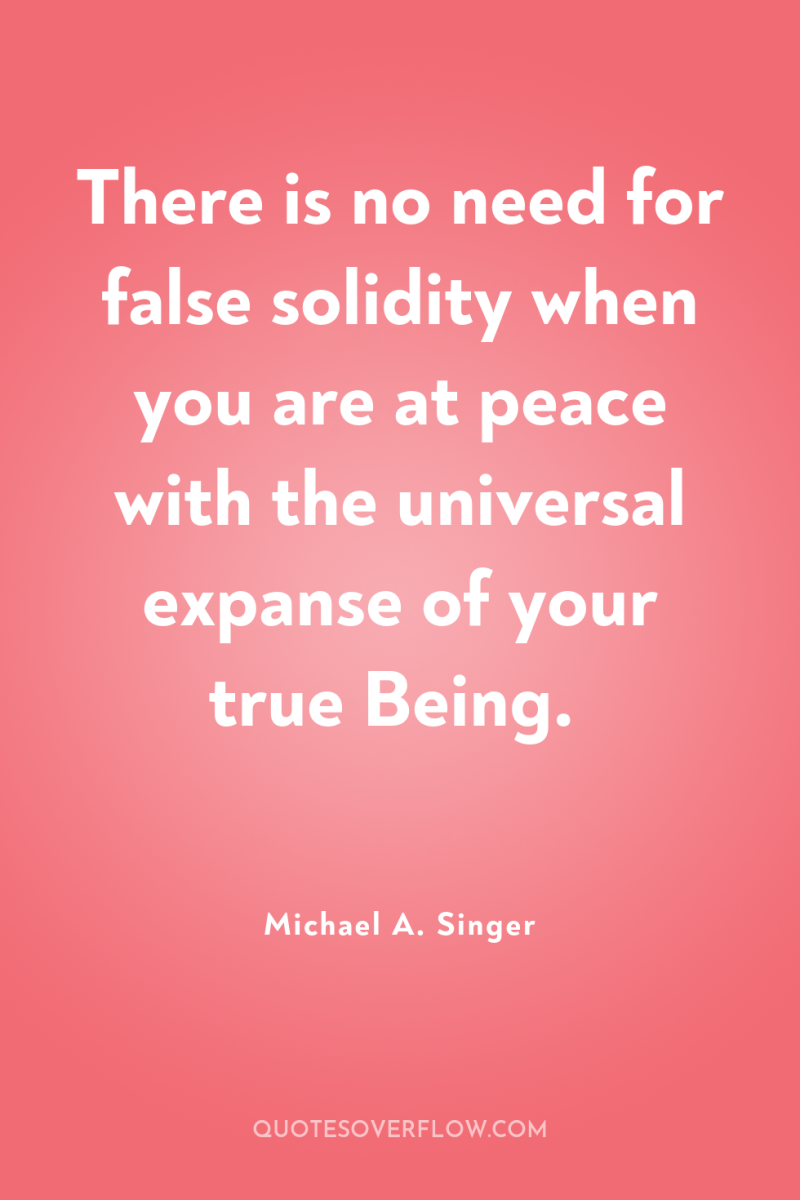 There is no need for false solidity when you are...