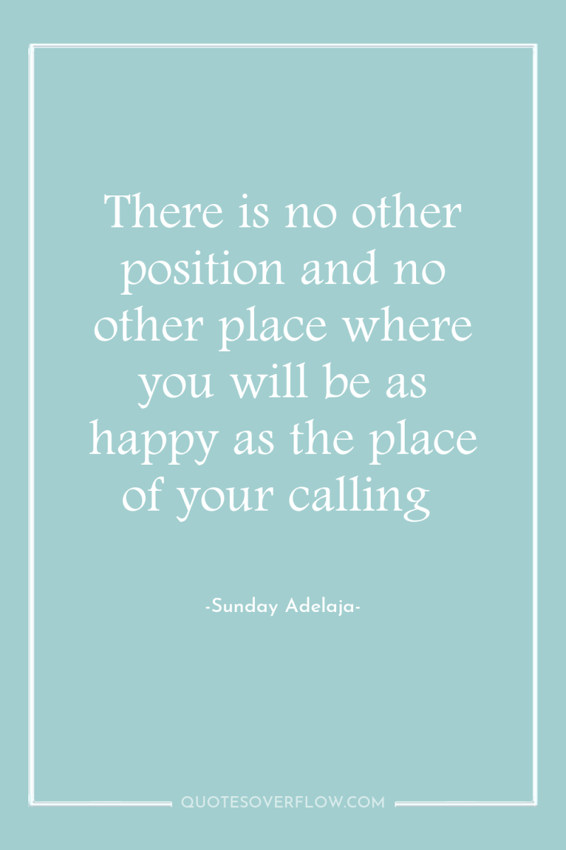 There is no other position and no other place where...