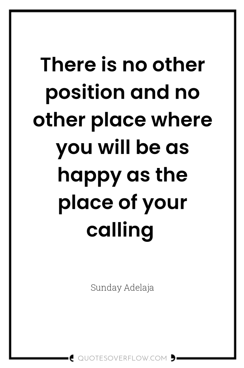 There is no other position and no other place where...