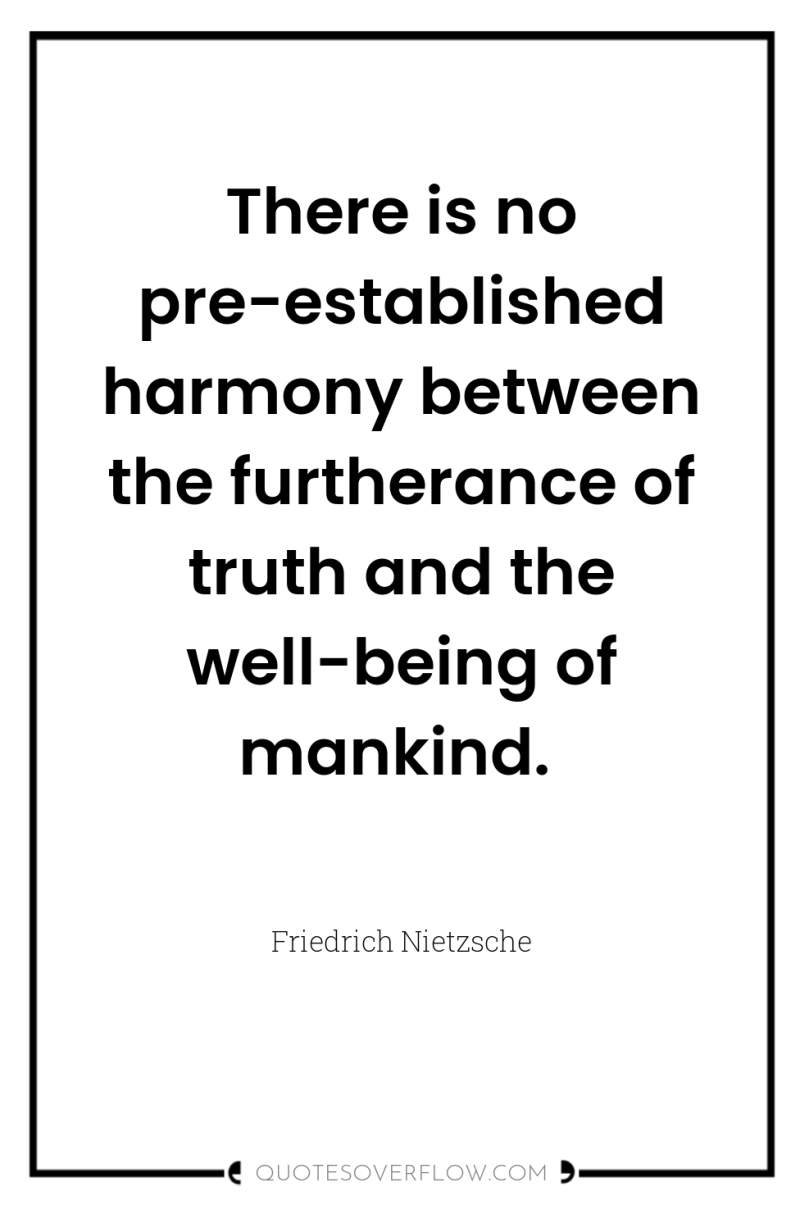 There is no pre-established harmony between the furtherance of truth...
