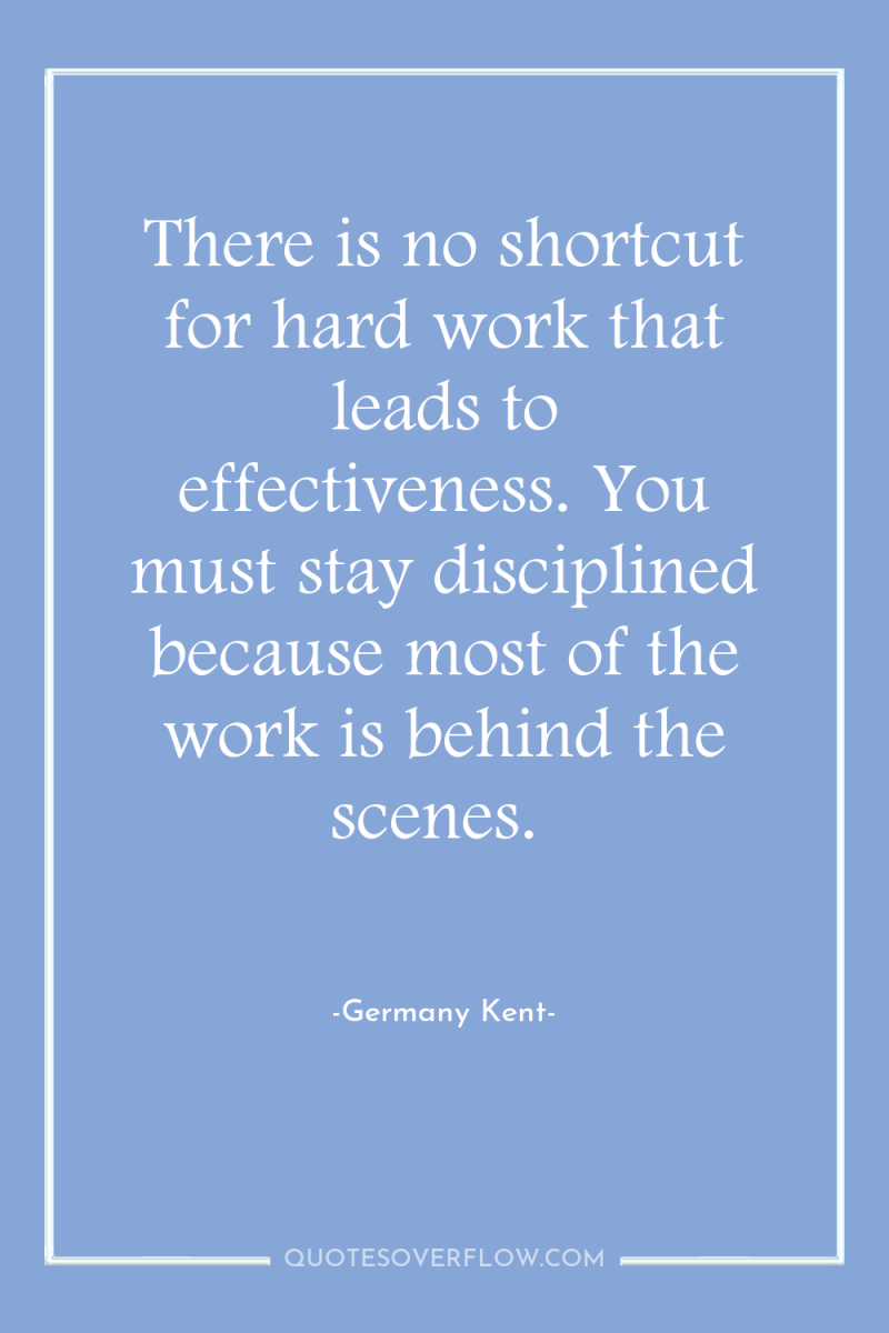 There is no shortcut for hard work that leads to...