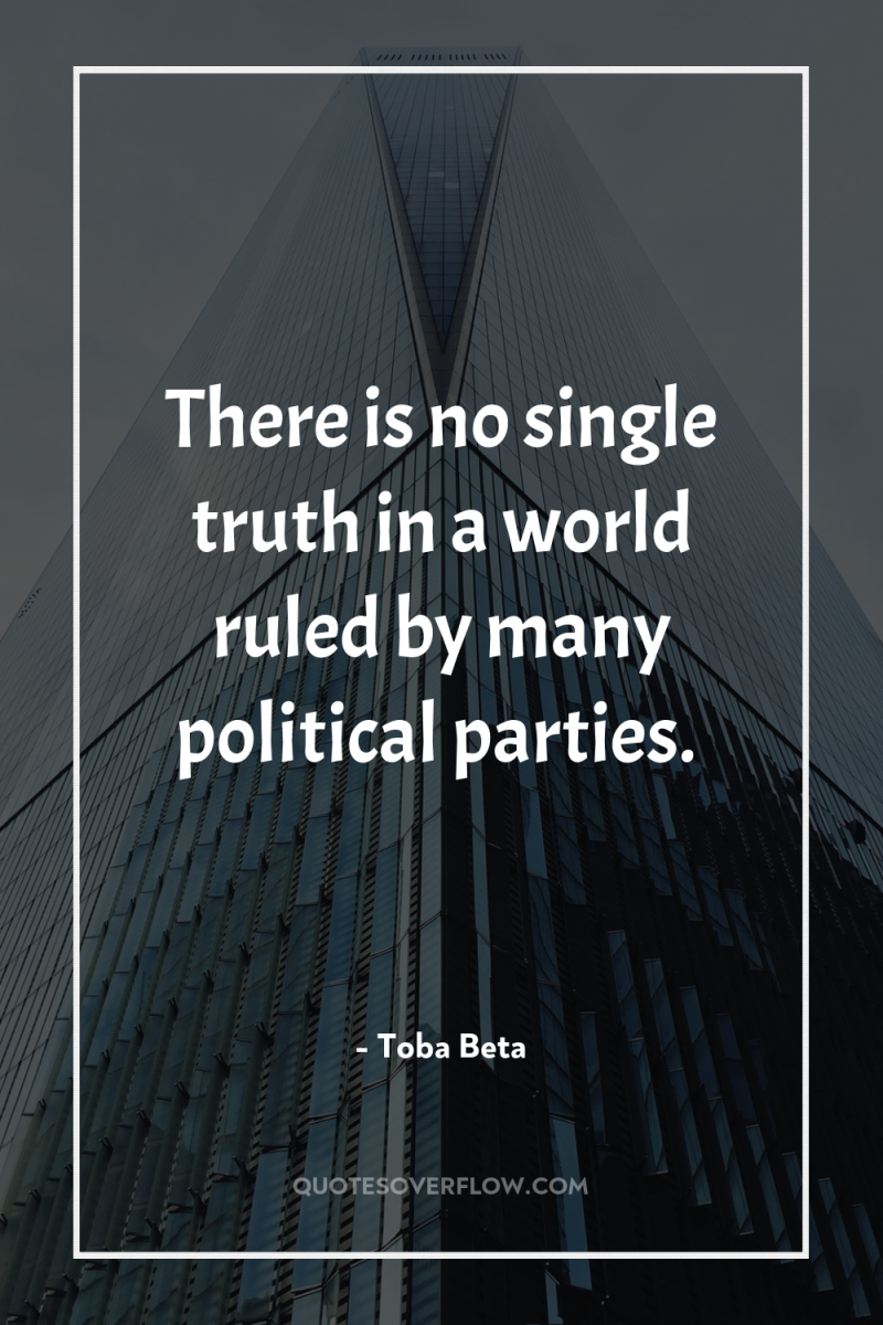 There is no single truth in a world ruled by...