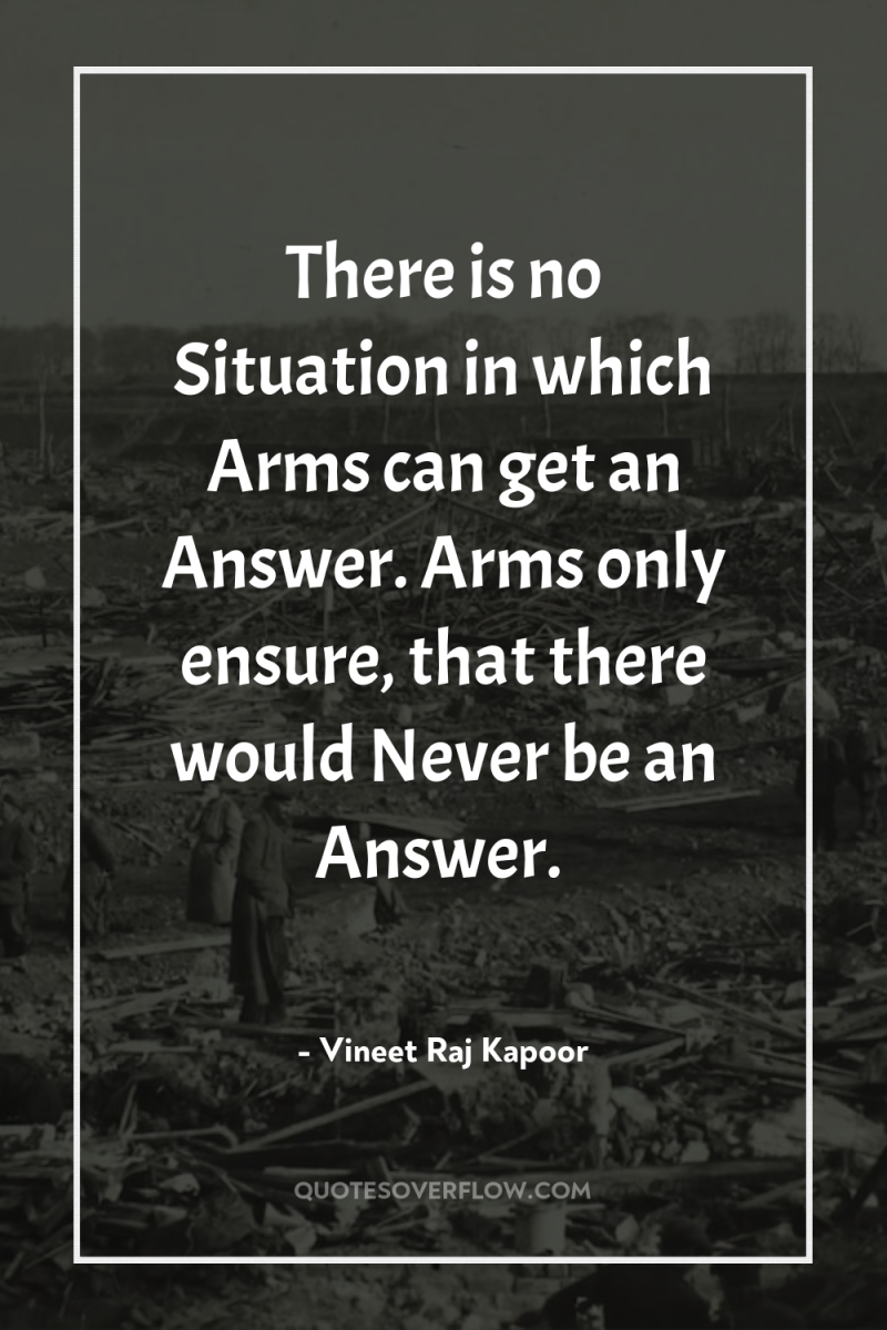 There is no Situation in which Arms can get an...