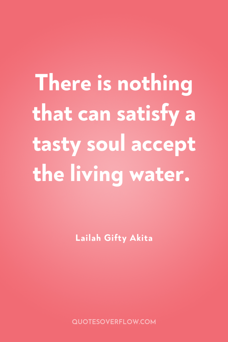 There is nothing that can satisfy a tasty soul accept...