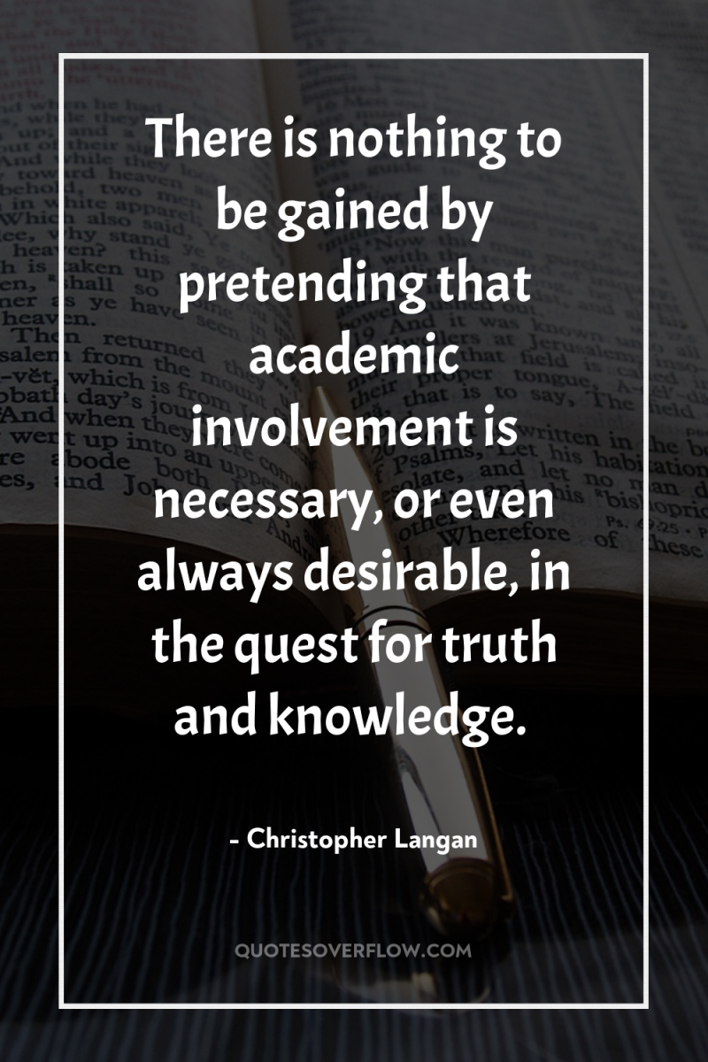 There is nothing to be gained by pretending that academic...