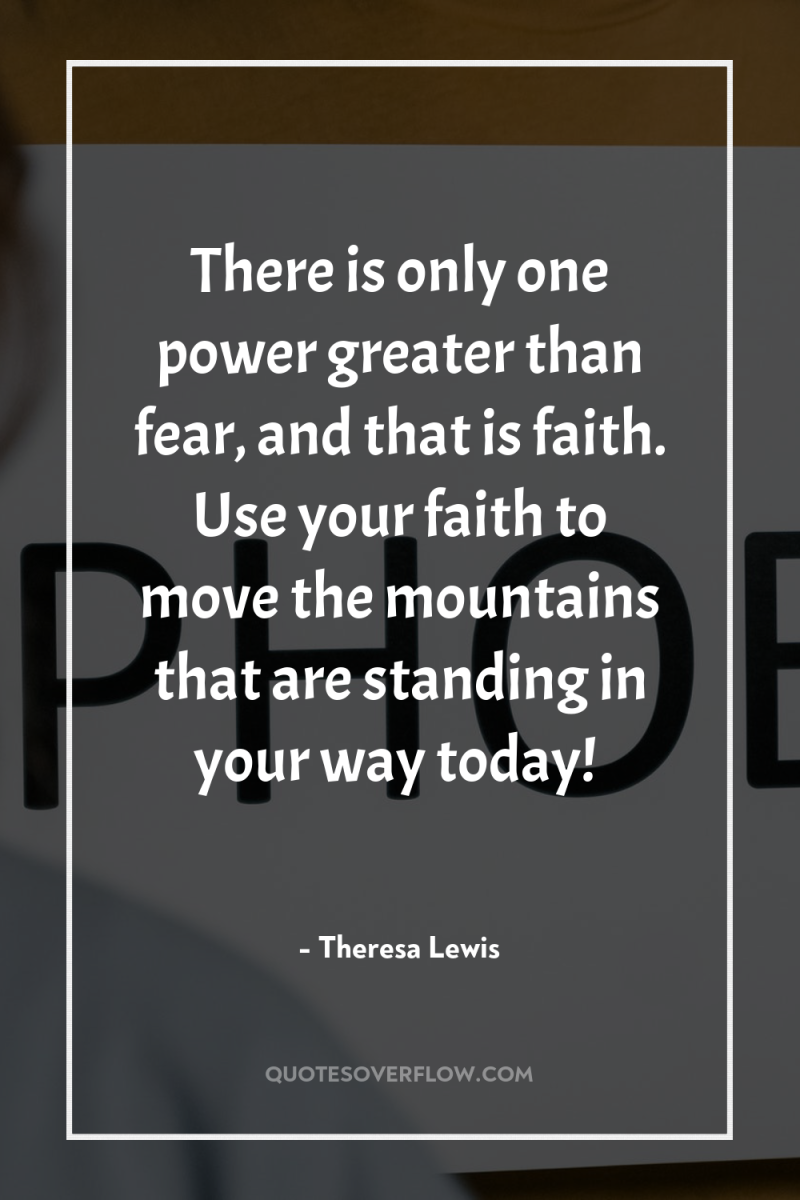 There is only one power greater than fear, and that...