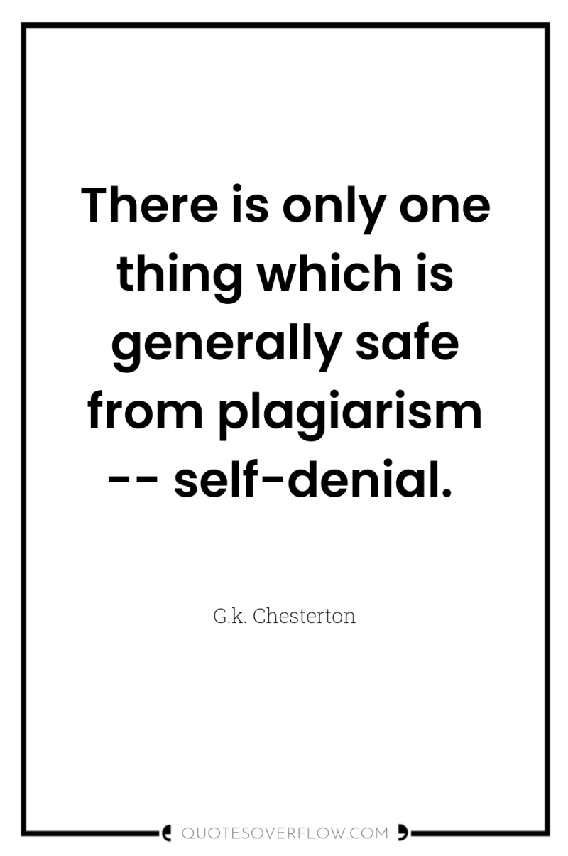 There is only one thing which is generally safe from...