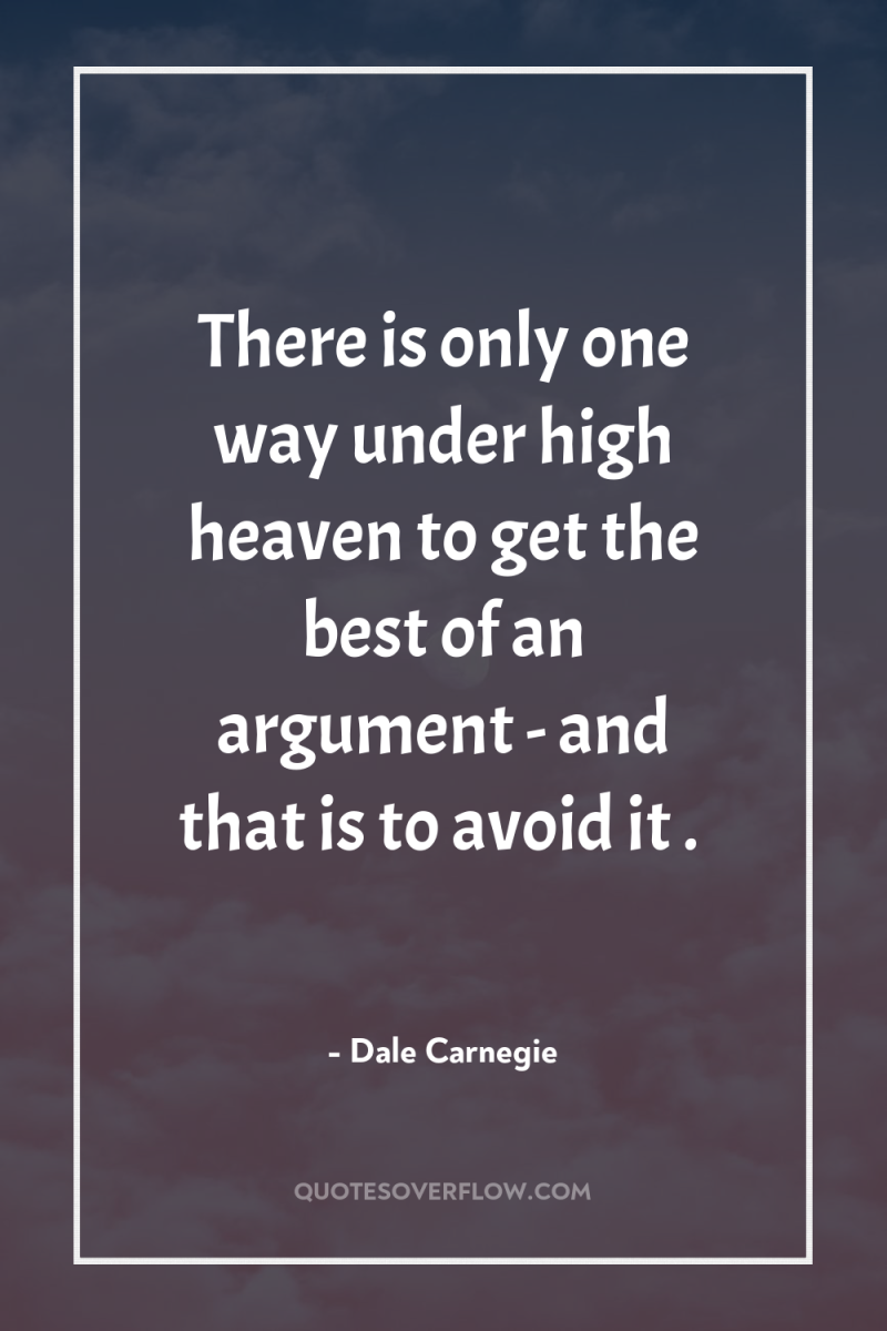 There is only one way under high heaven to get...