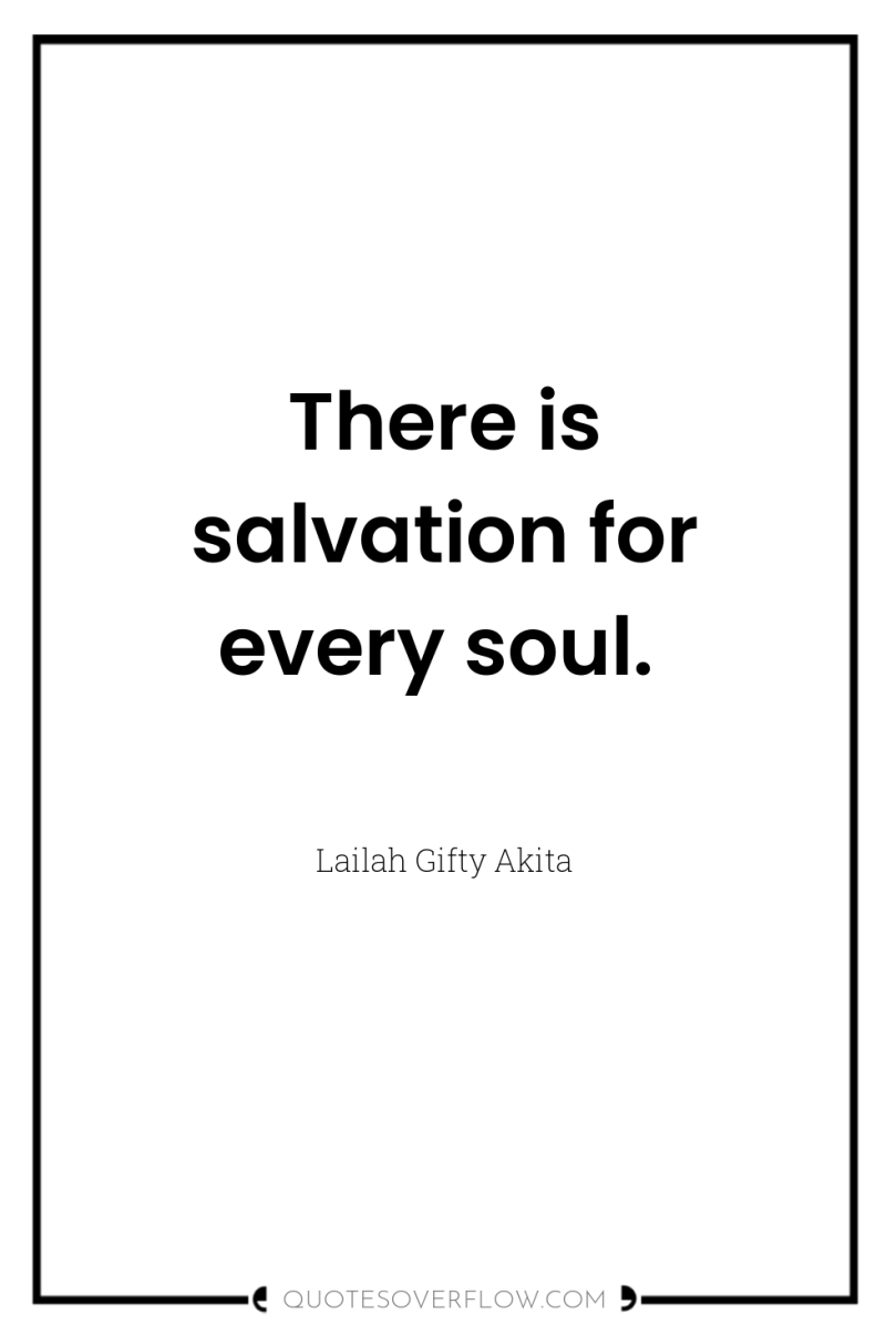 There is salvation for every soul. 