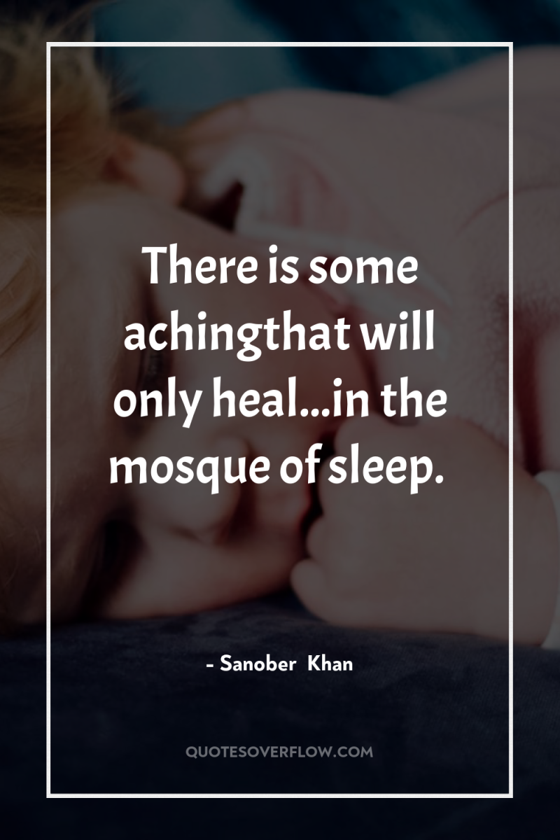 There is some achingthat will only heal...in the mosque of...