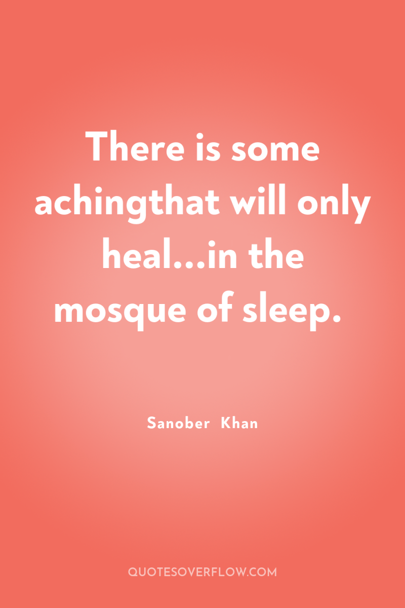 There is some achingthat will only heal...in the mosque of...