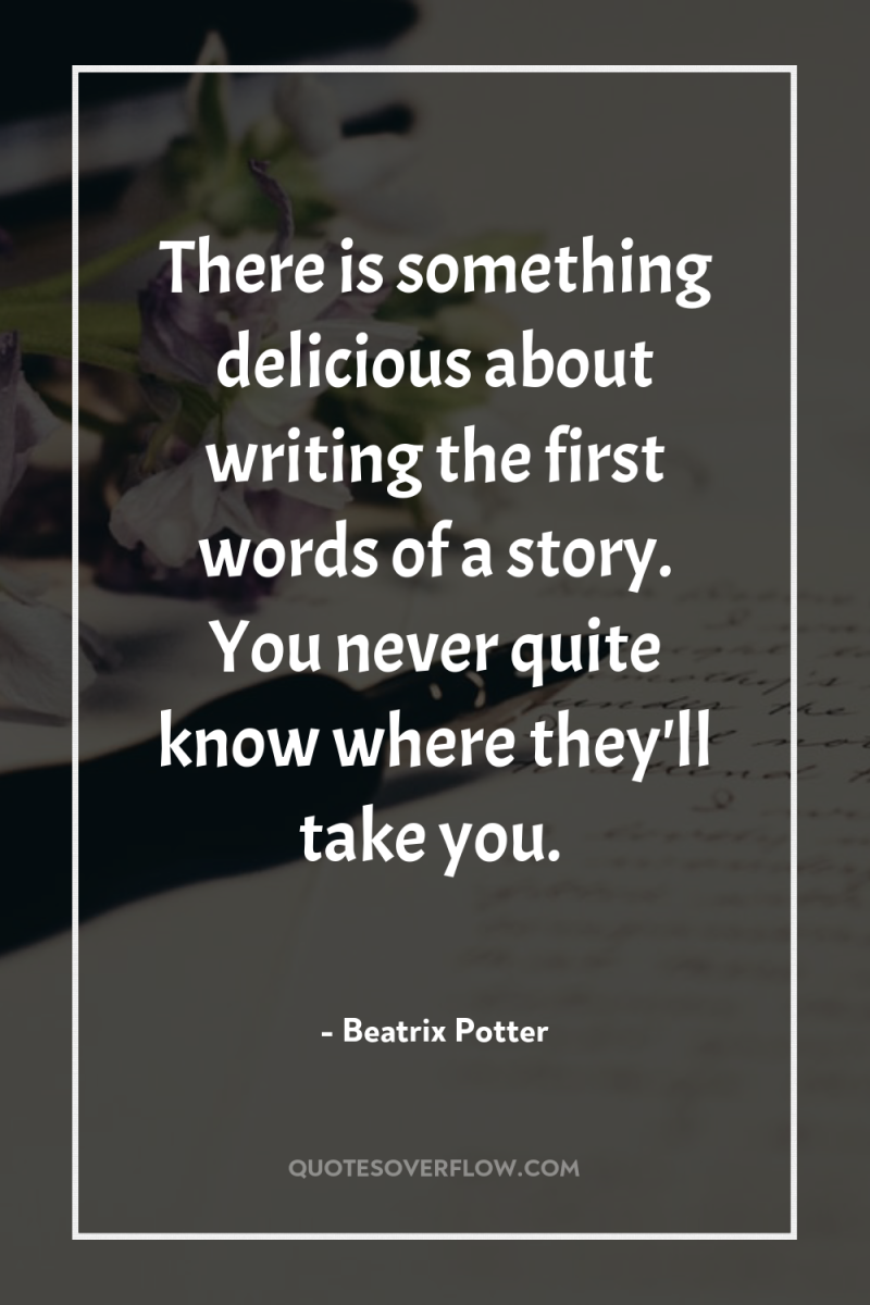 There is something delicious about writing the first words of...