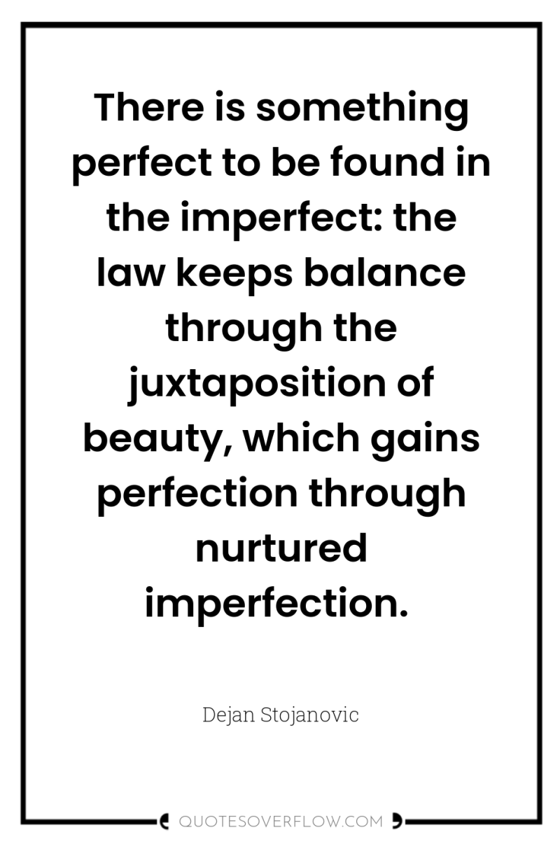 There is something perfect to be found in the imperfect:...