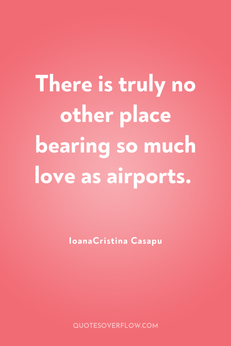 There is truly no other place bearing so much love...