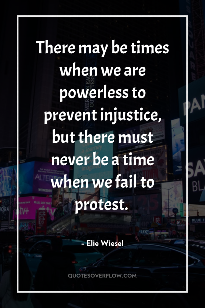 There may be times when we are powerless to prevent...