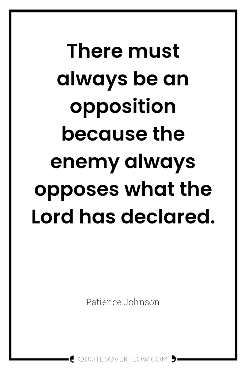 There must always be an opposition because the enemy always...