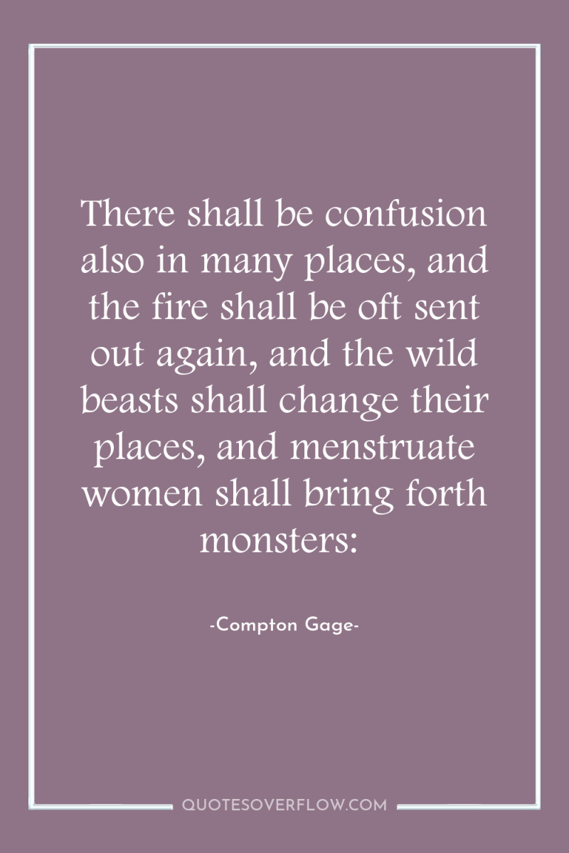 There shall be confusion also in many places, and the...