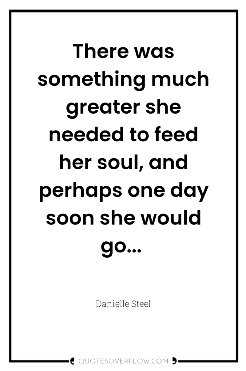 There was something much greater she needed to feed her...