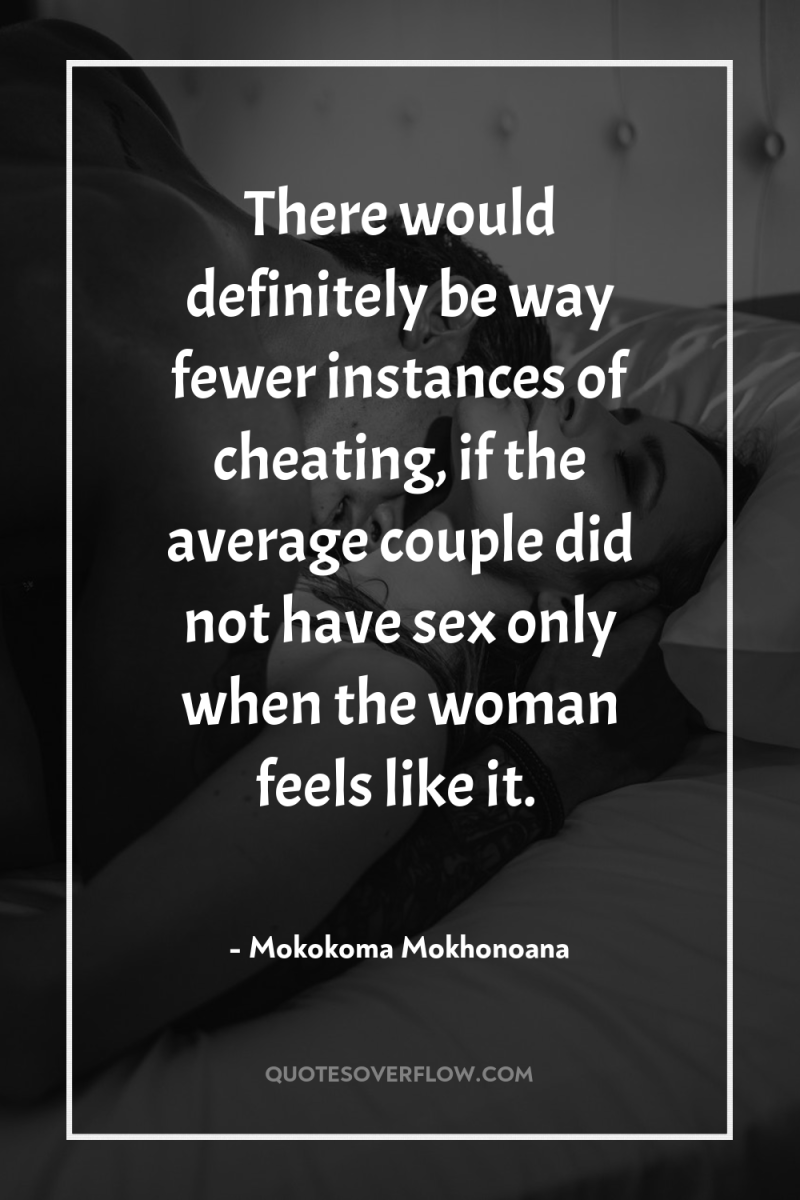 There would definitely be way fewer instances of cheating, if...