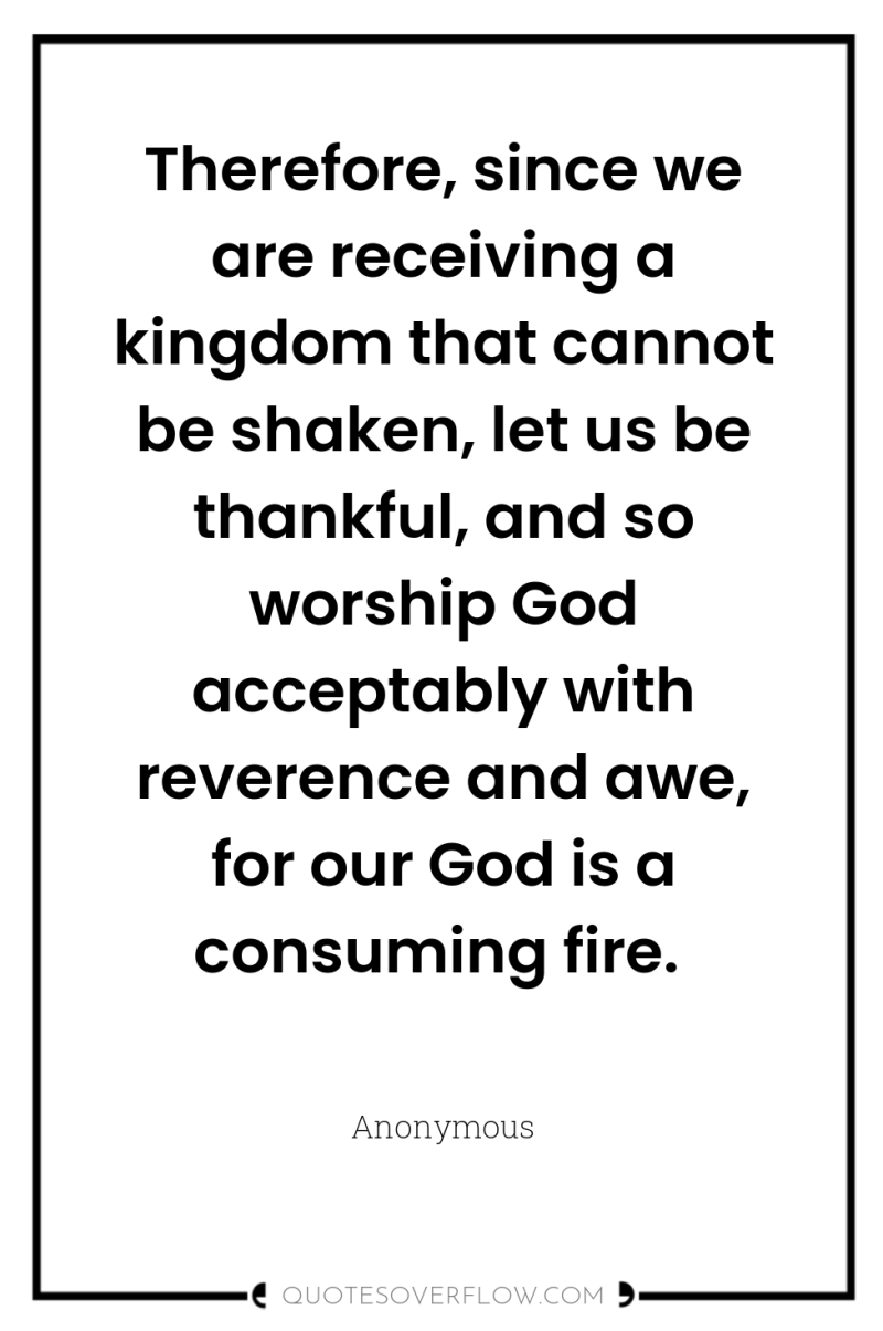 Therefore, since we are receiving a kingdom that cannot be...