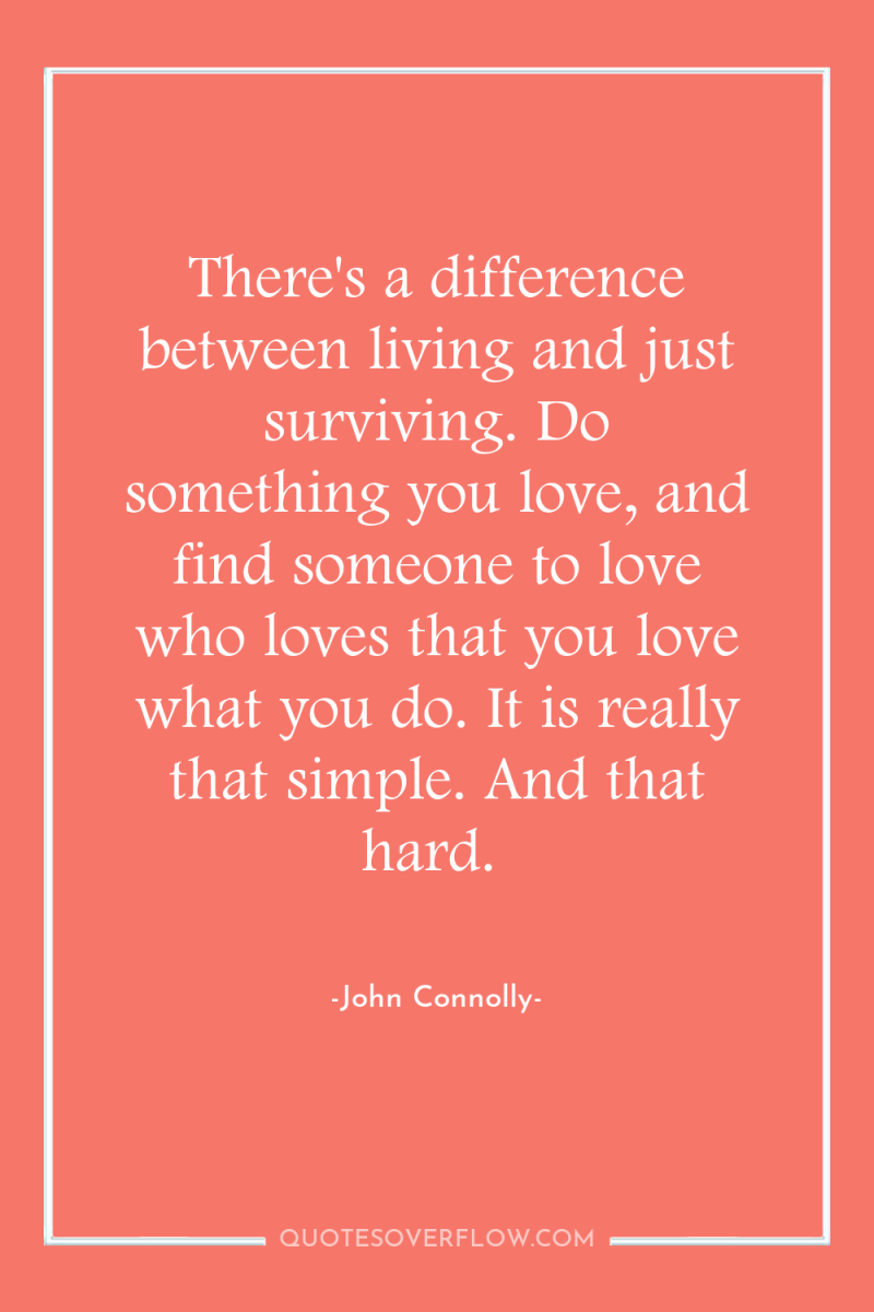 There's a difference between living and just surviving. Do something...