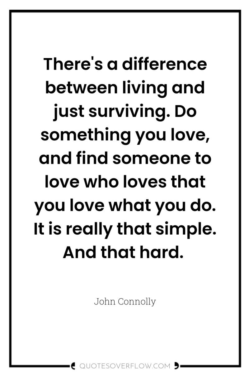 There's a difference between living and just surviving. Do something...
