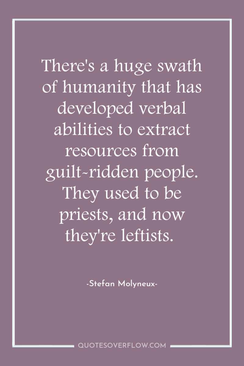There's a huge swath of humanity that has developed verbal...