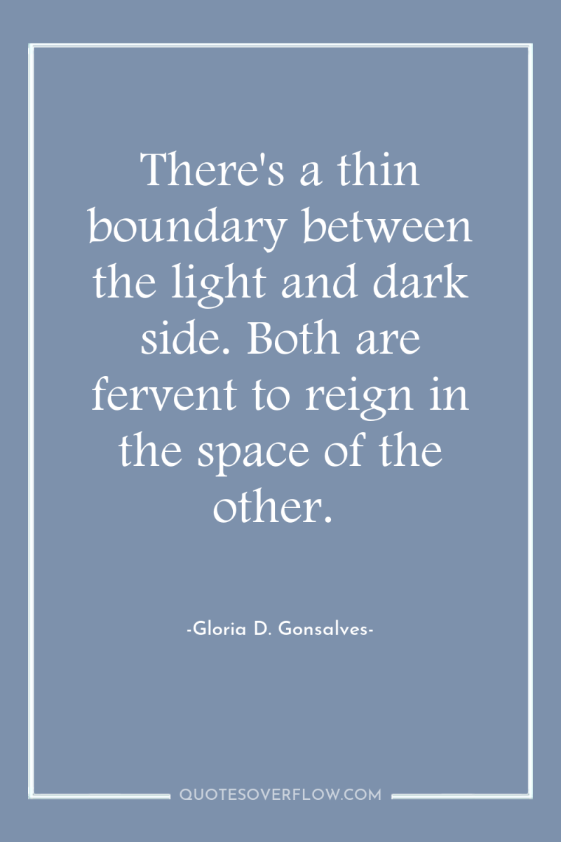 There's a thin boundary between the light and dark side....