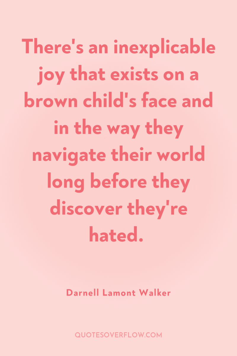 There's an inexplicable joy that exists on a brown child's...