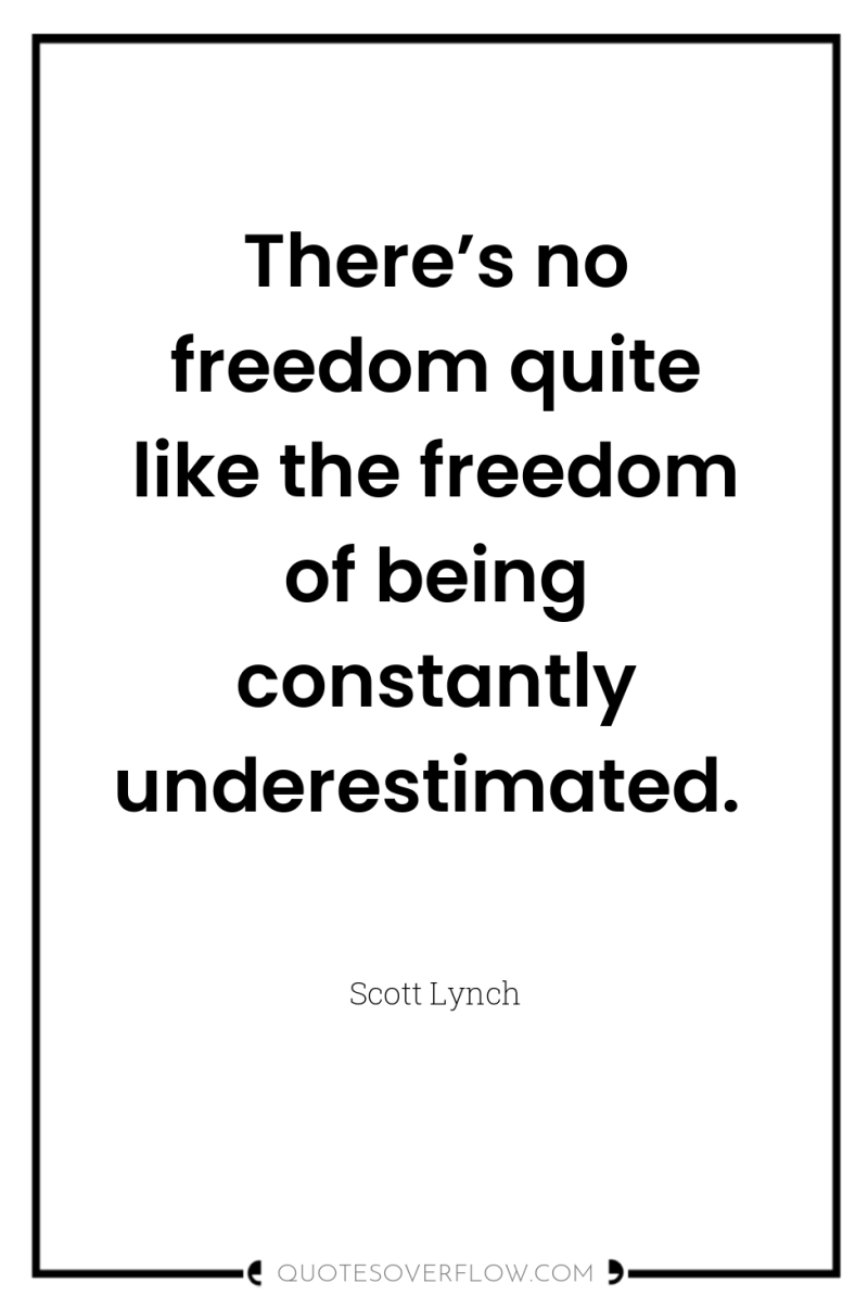 There’s no freedom quite like the freedom of being constantly...