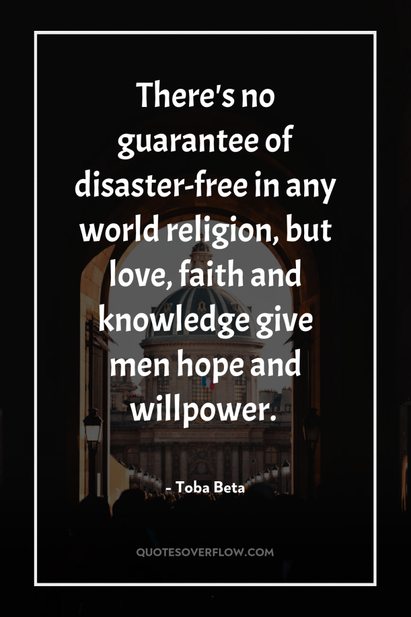 There's no guarantee of disaster-free in any world religion, but...