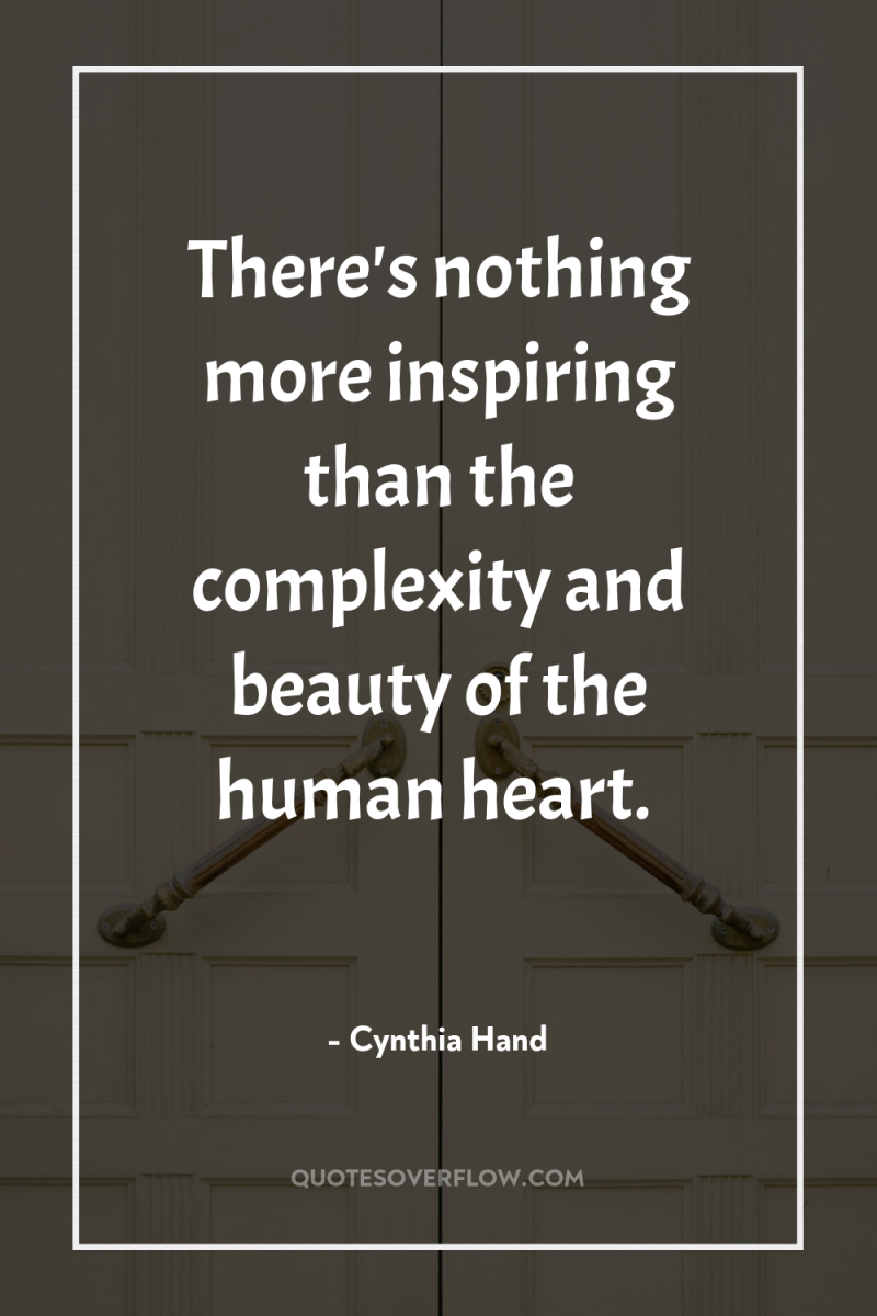 There's nothing more inspiring than the complexity and beauty of...