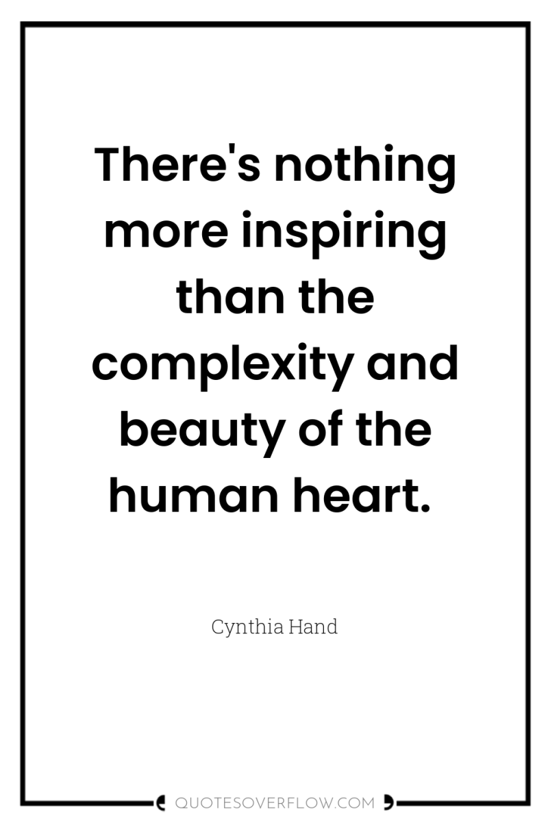 There's nothing more inspiring than the complexity and beauty of...