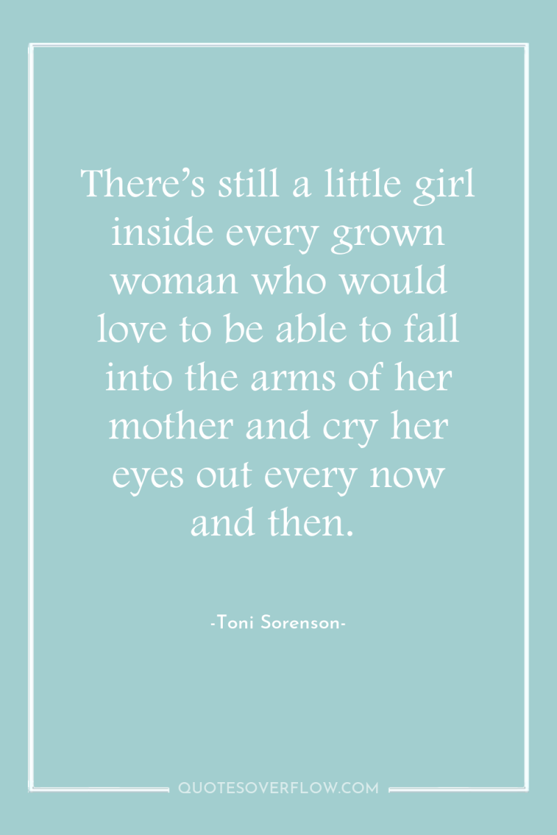 There’s still a little girl inside every grown woman who...