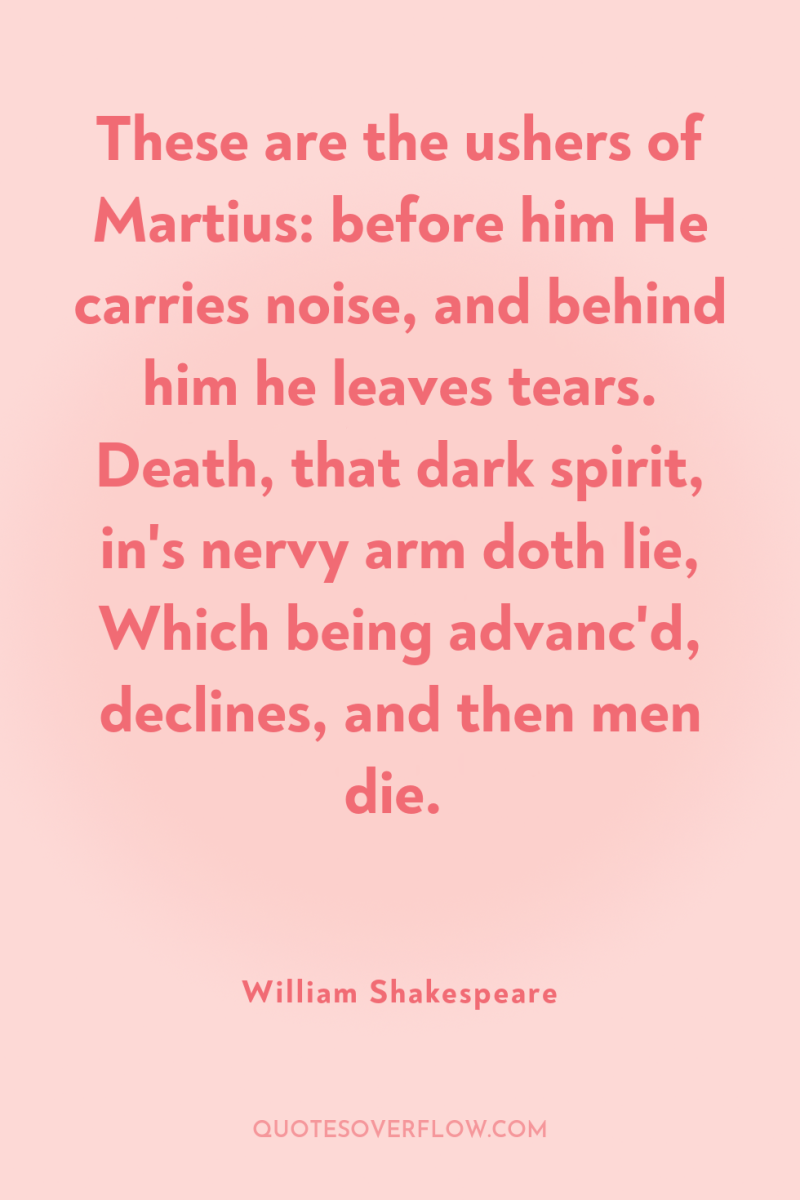 These are the ushers of Martius: before him He carries...