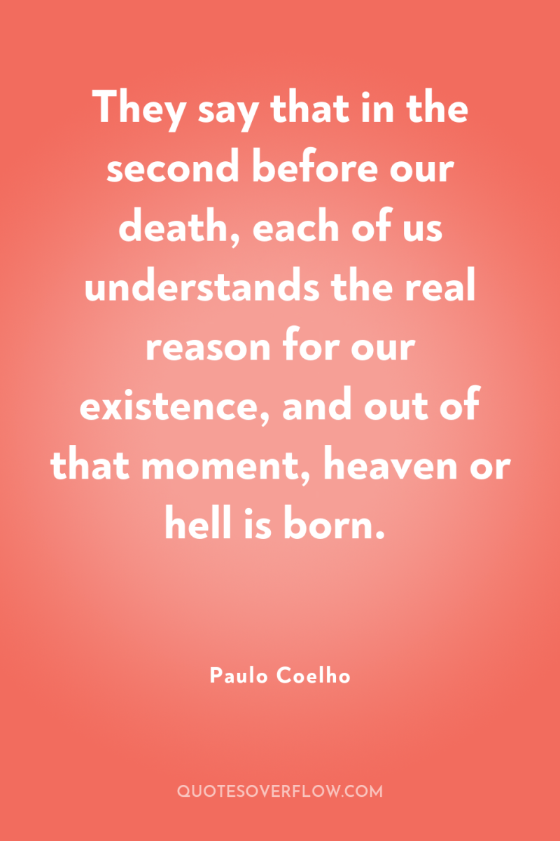 They say that in the second before our death, each...