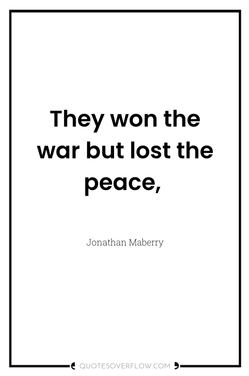 They won the war but lost the peace, 