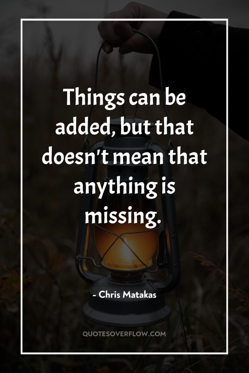 Things can be added, but that doesn't mean that anything...