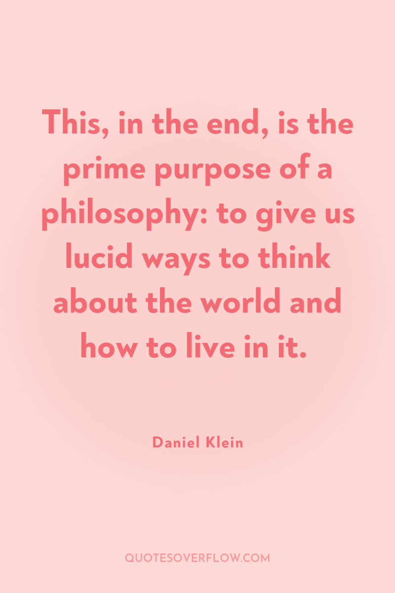 This, in the end, is the prime purpose of a...