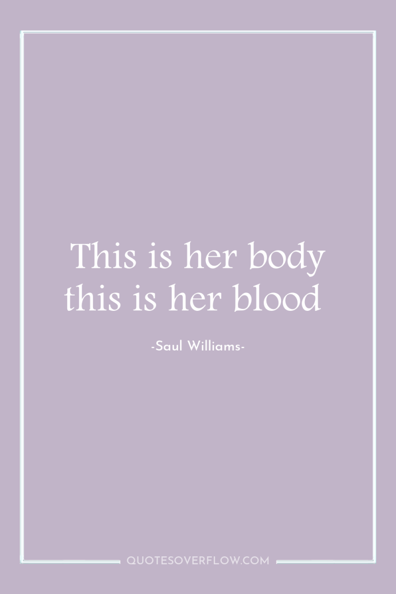 This is her body this is her blood 